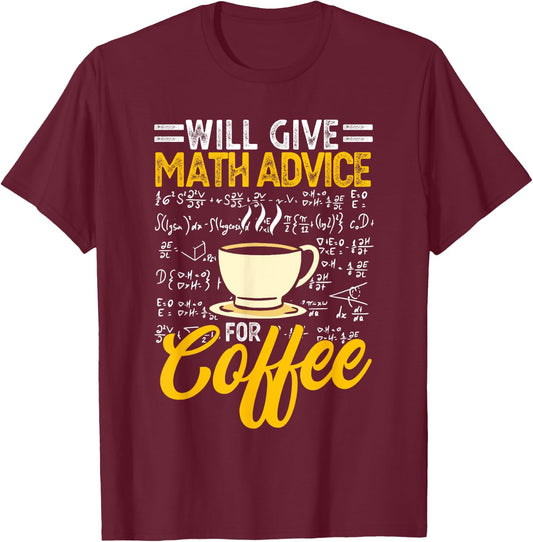 Will give math advice for coffee T-Shirt - T-Shirt | Maroon