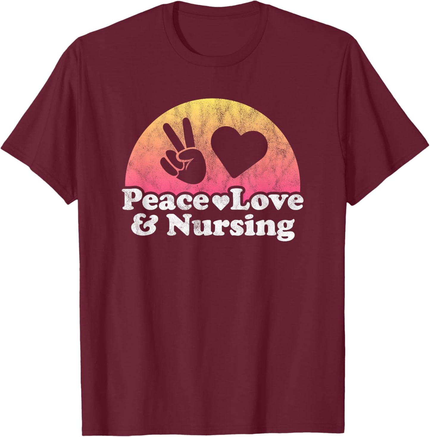 Peace Love and Nursing Nurse T-Shirt - T-Shirt | Maroon