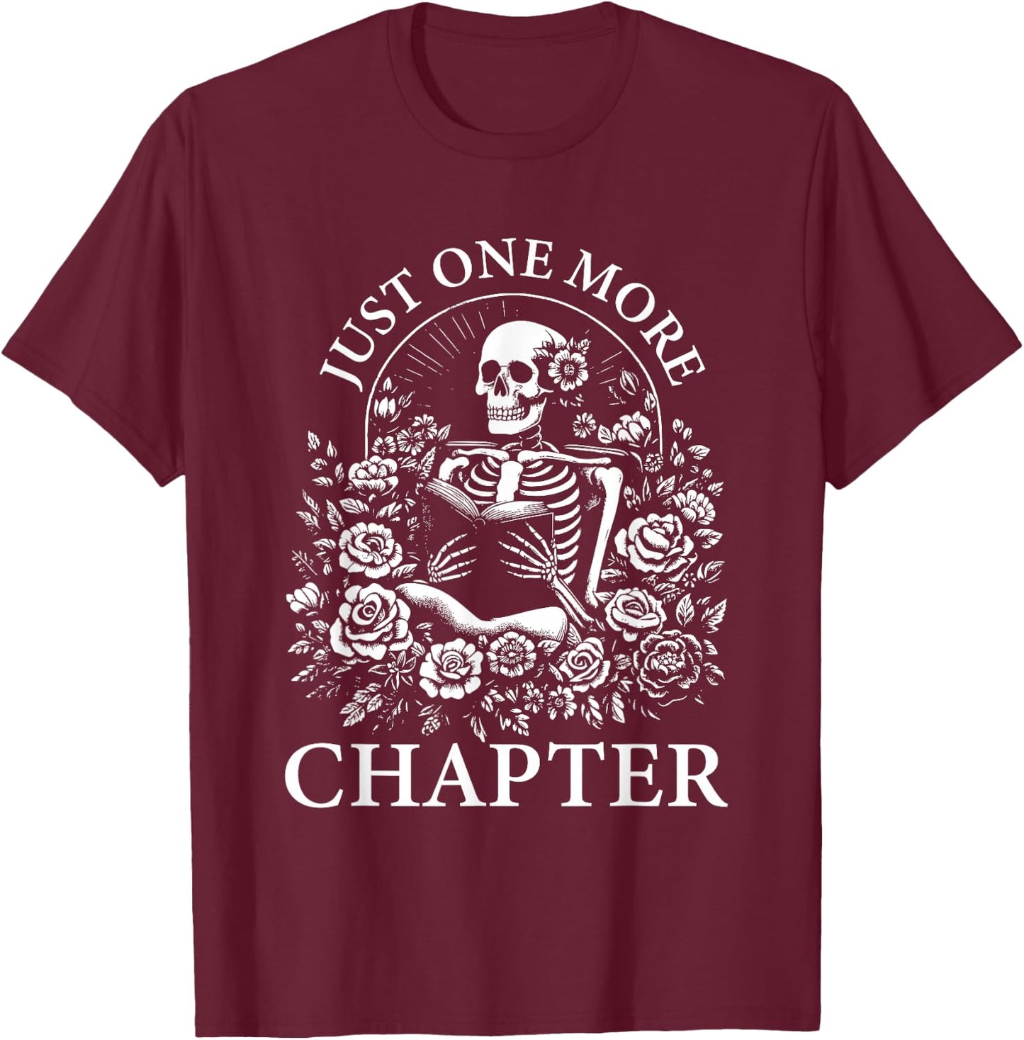 Just One More Chapter Reading Book Lover Bookworm Reader T-Shirt - T-Shirt | Maroon