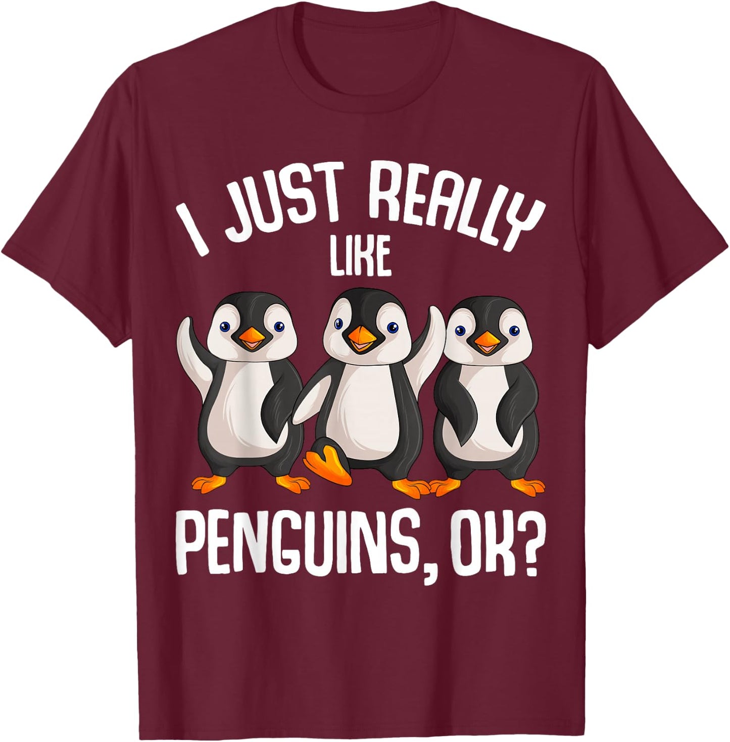 I Just Really Like Penguins Kids Girl Boys Women Penguin T-Shirt - T-Shirt | Maroon