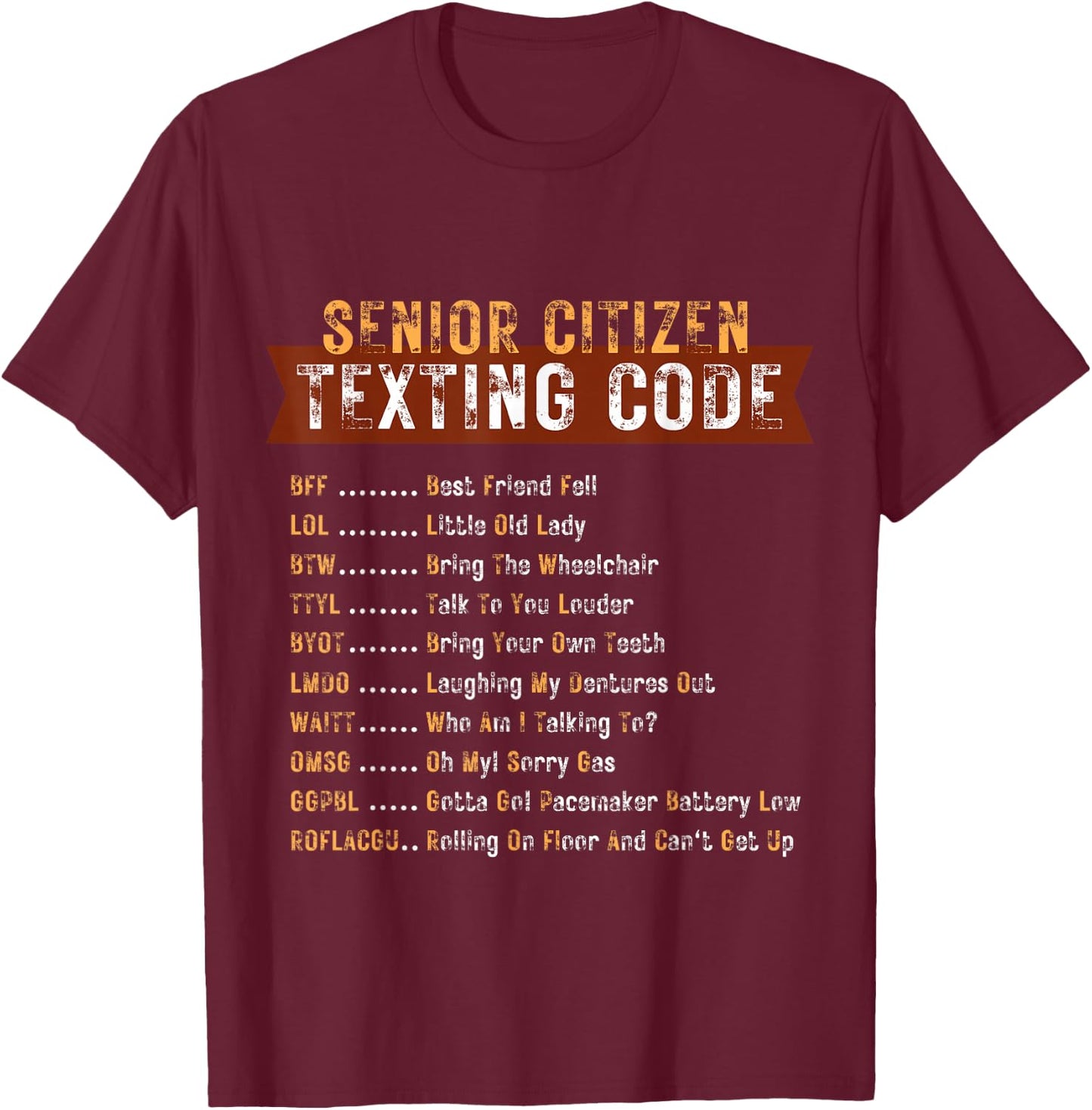 Senior Citizen's Texting Code Grandma Grandpa Birthday T-Shirt - T-Shirt | Maroon