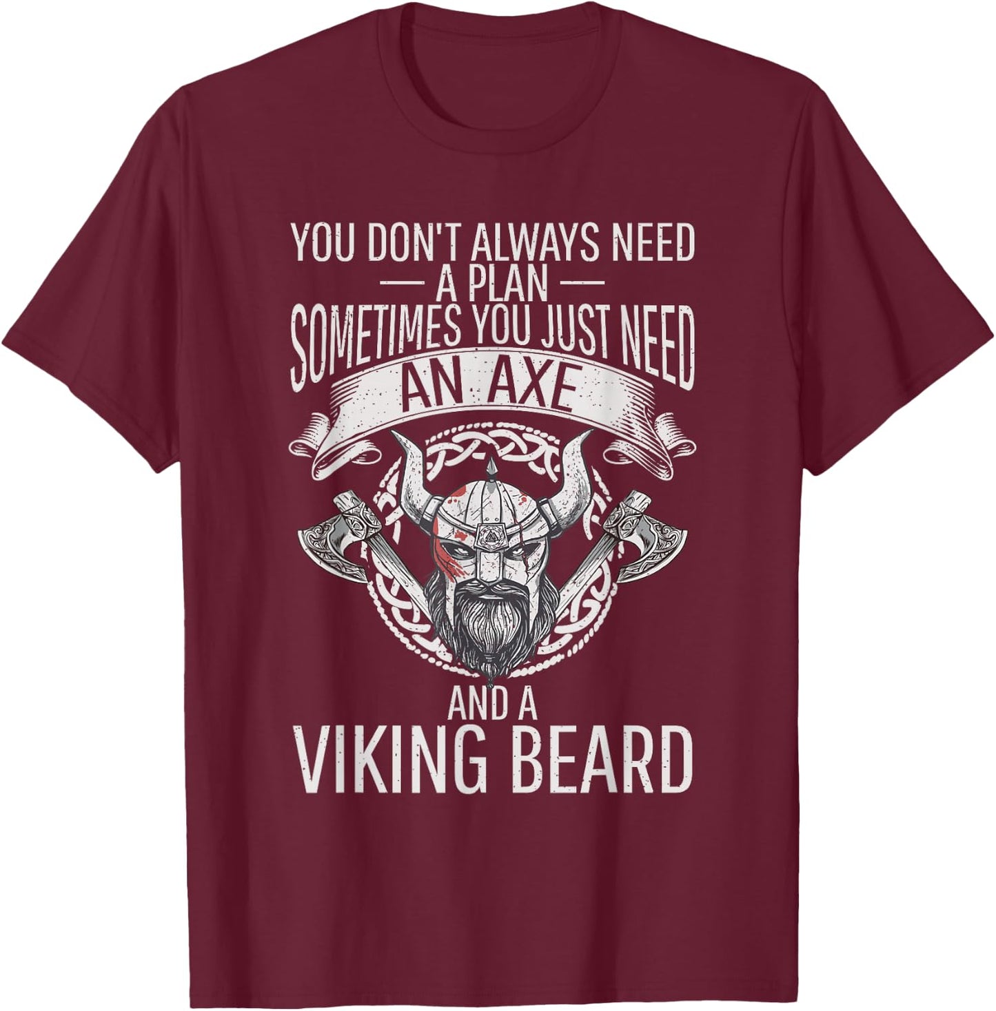 You just need an Axe and a Viking beard Odin Nordic Viking T-Shirt - T-Shirt | Maroon