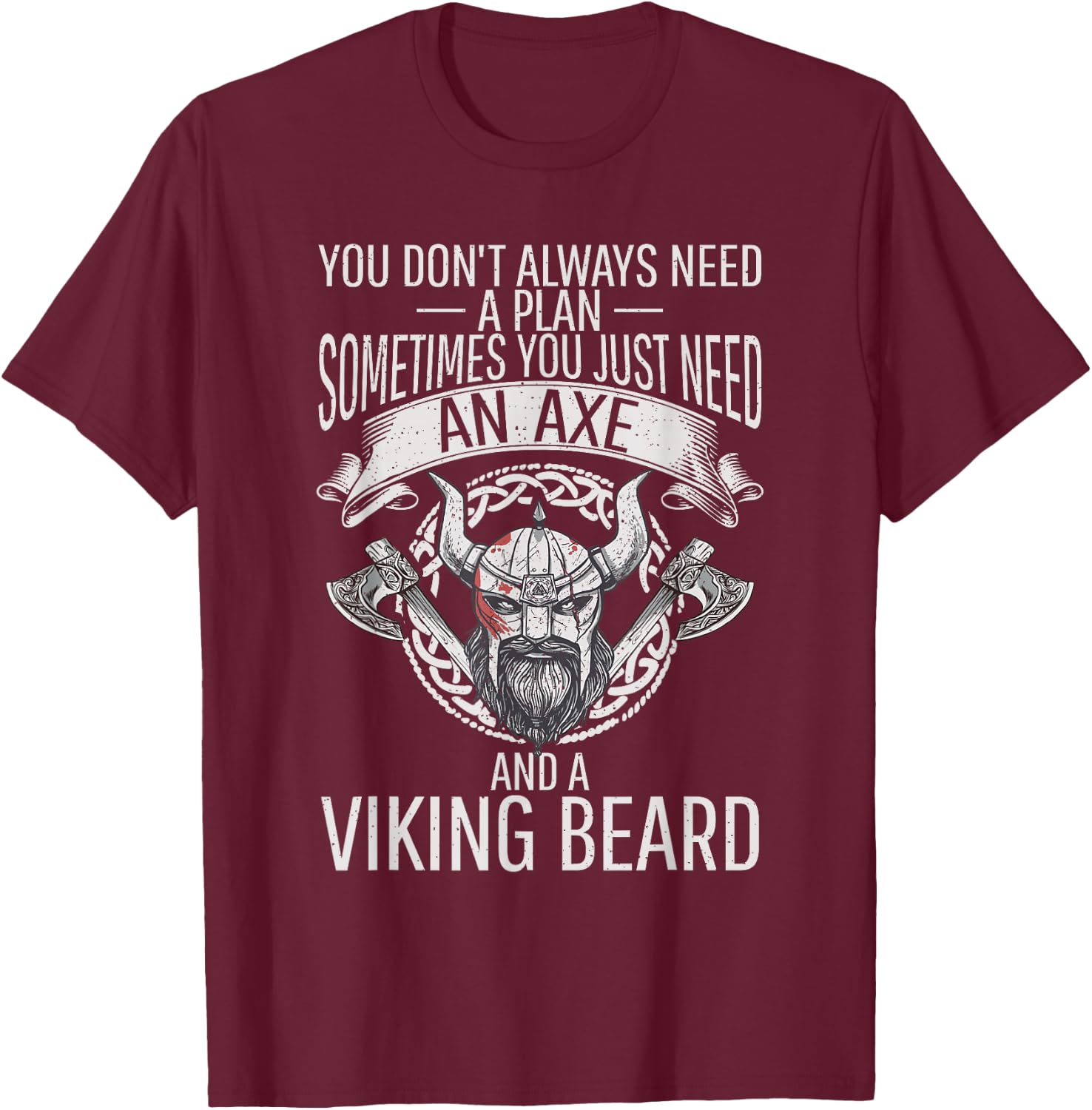You just need an Axe and a Viking beard Odin Nordic Viking T-Shirt - T-Shirt | Maroon