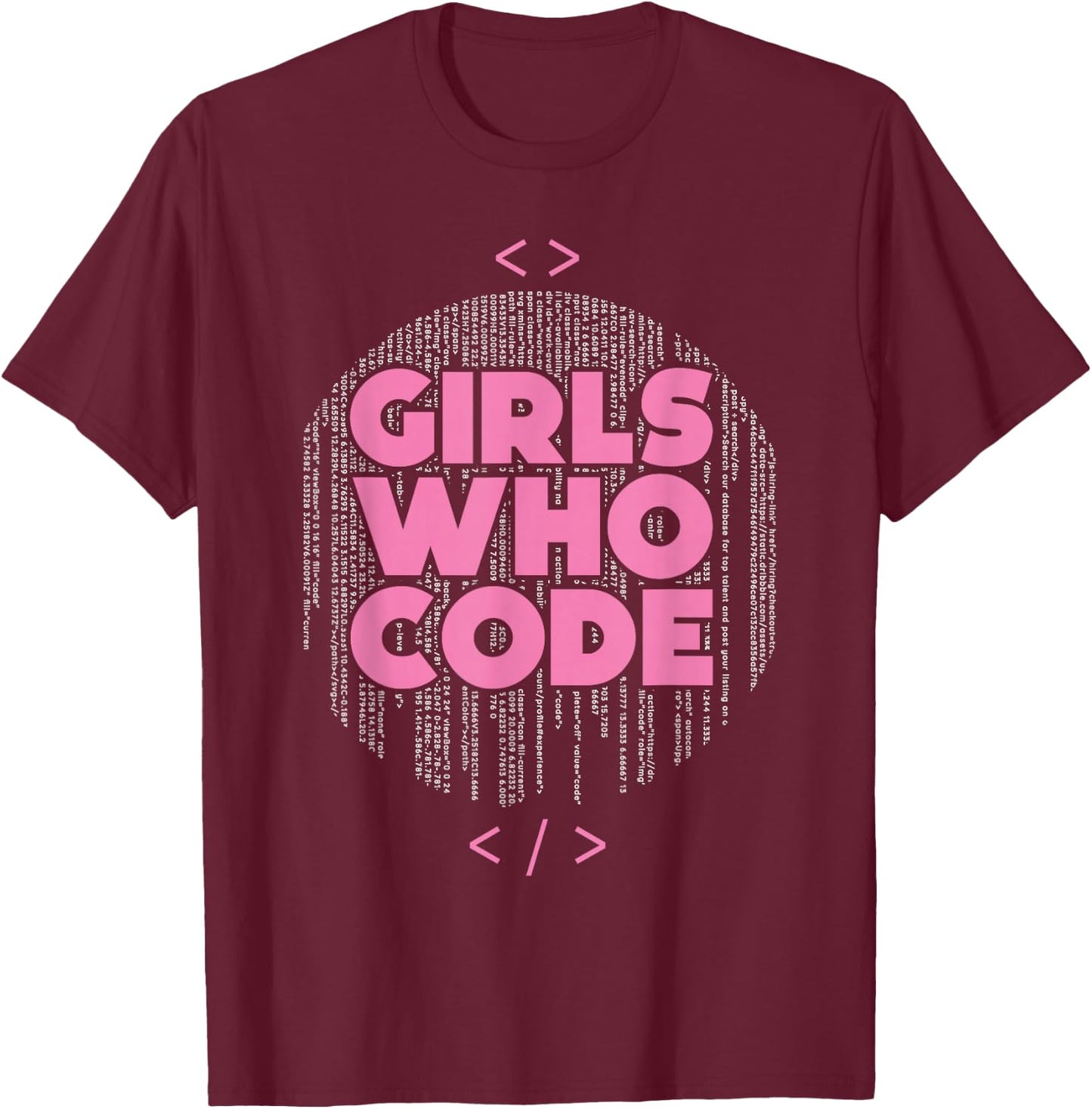 Girls Who Code - Funny Professional Programmer Coding Lover T-Shirt - T-Shirt | Maroon