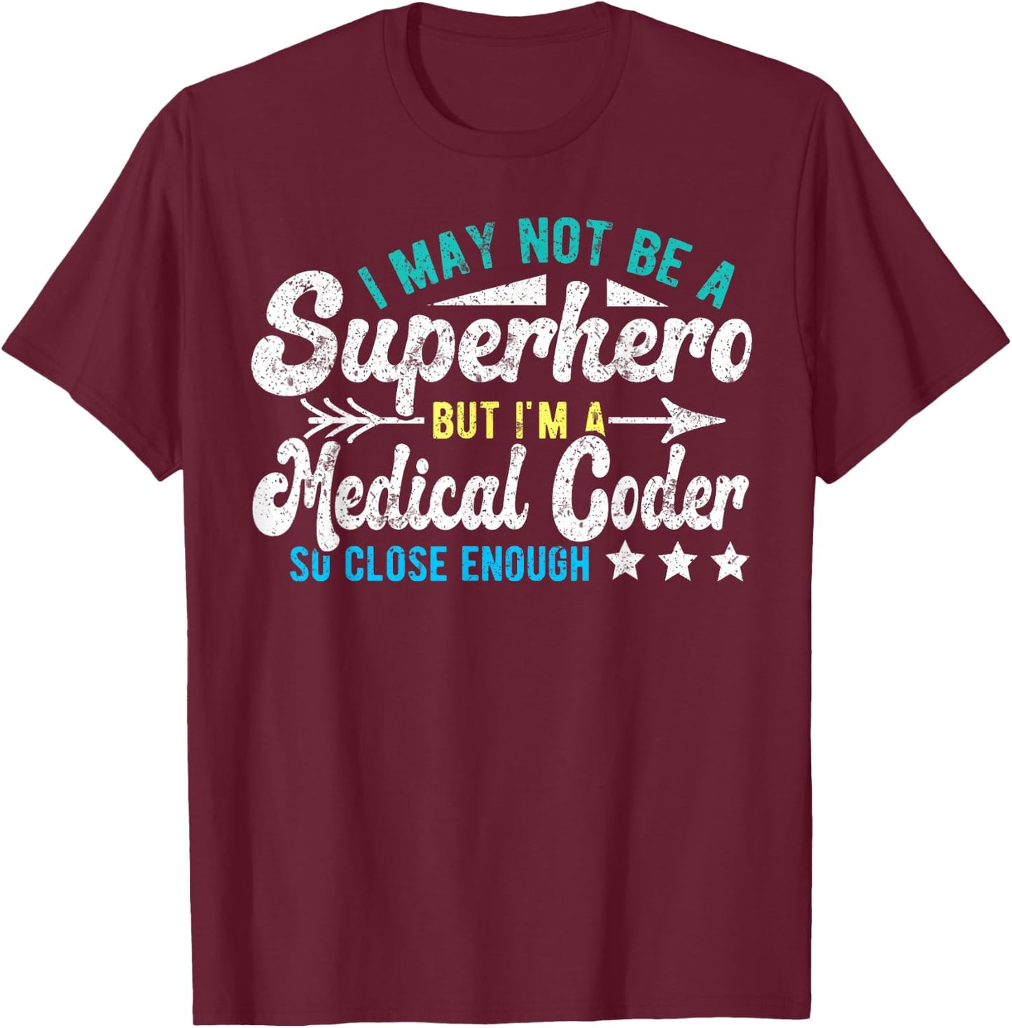 Superhero & Medical Coder Medical Coding T-Shirt - T-Shirt | Maroon