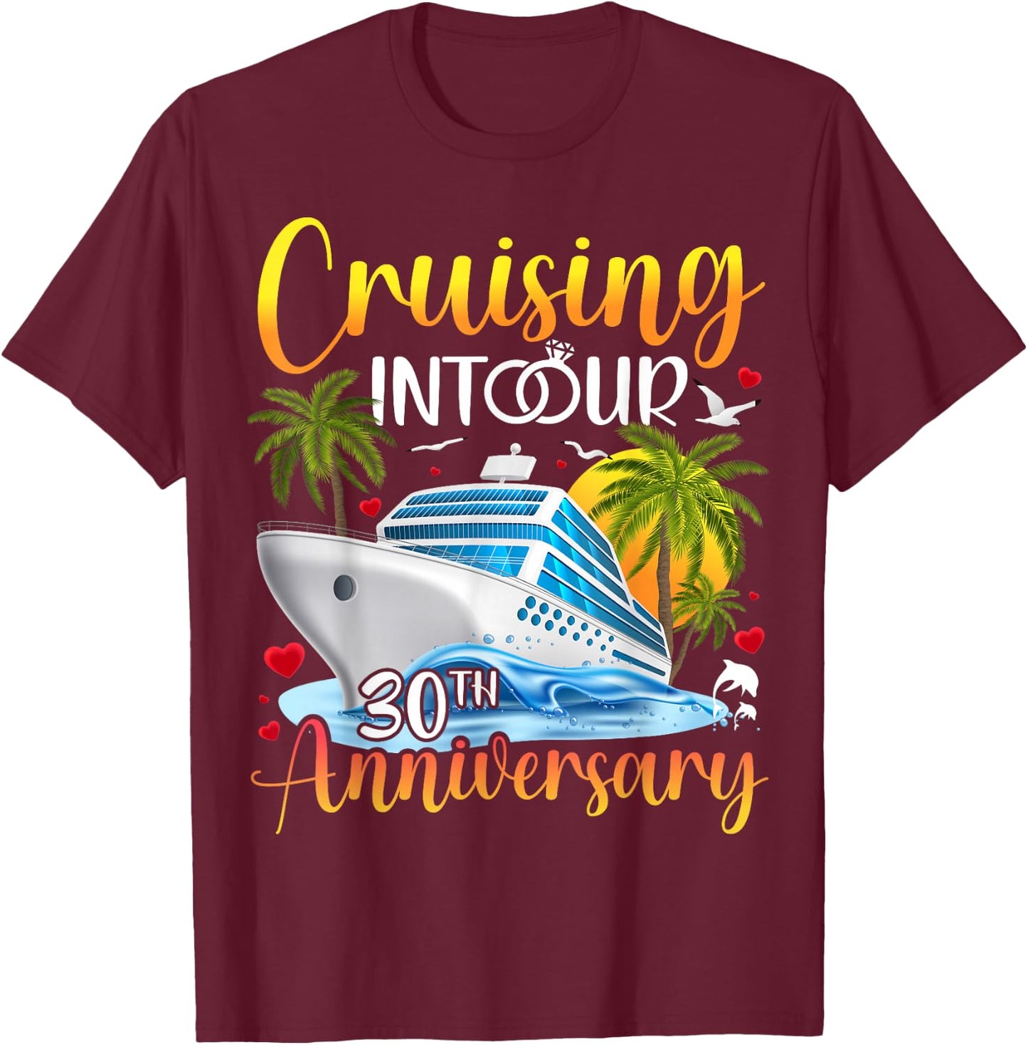Couple Matching Cruising Into Our 30th Anniversary Cruise T-Shirt - T-Shirt | Maroon