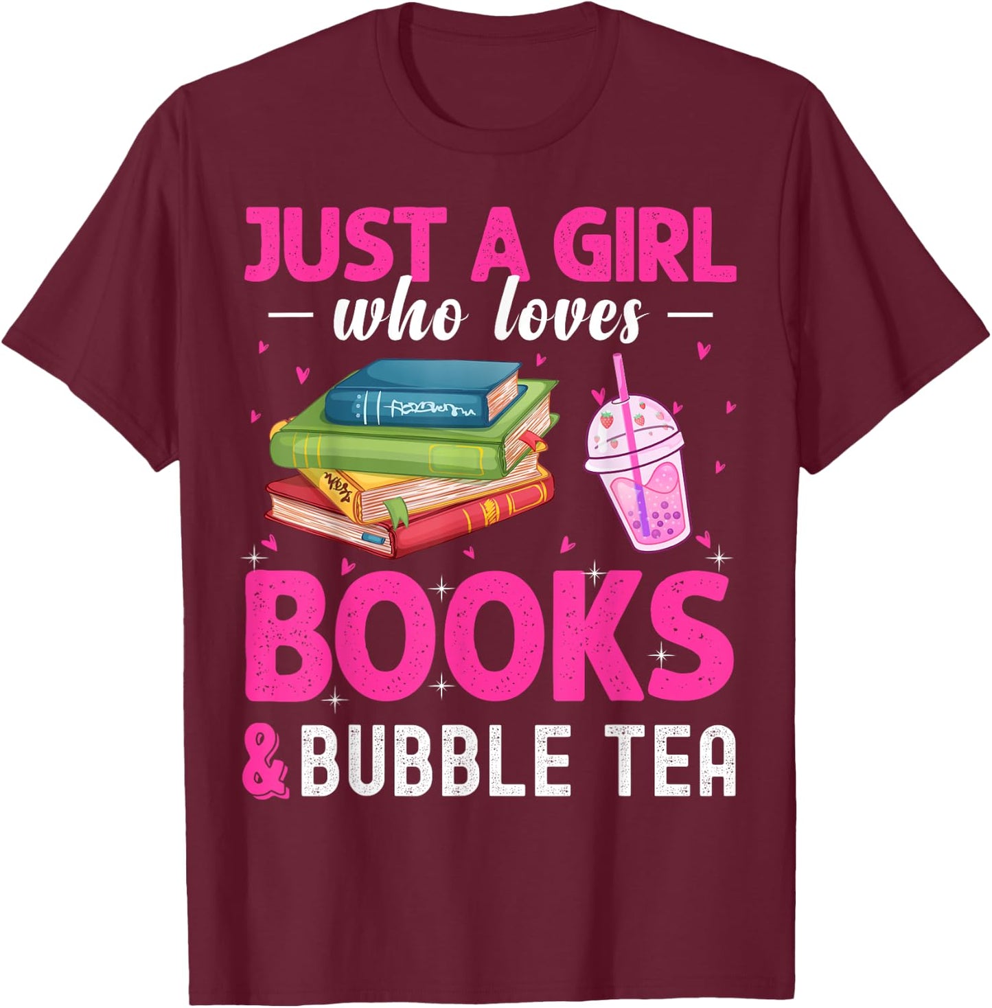 Just A Girl Who Loves Books & Bubble Tea Boba Bookworm Women T-Shirt - T-Shirt | Maroon