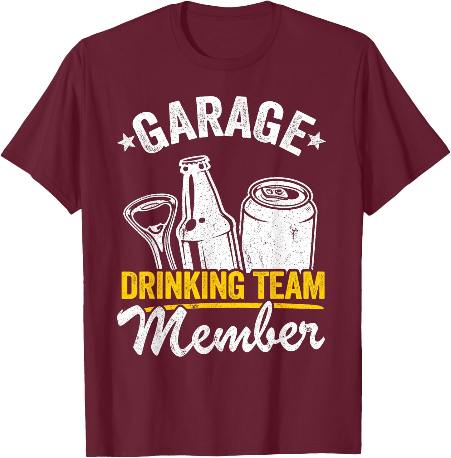 Funny Beer Garage Drinker Garage Drinking Team Member T-Shirt - T-Shirt | Maroon