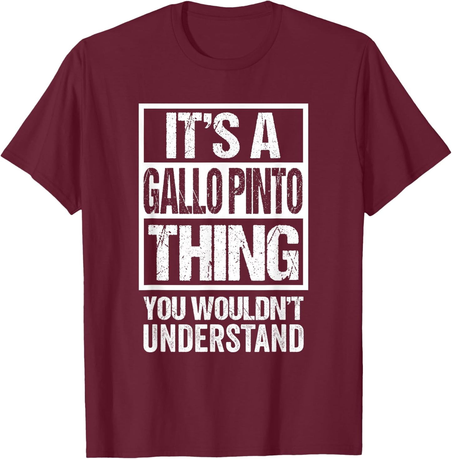 It's A Gallo Pinto Thing You Wouldn't Understand Costa Rica T-Shirt - T-Shirt | Maroon