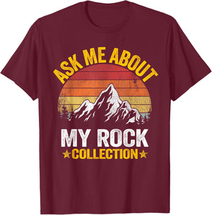 Ask Me About My Rock Collection Collector Jokes Geologist T-Shirt - T-Shirt | Maroon