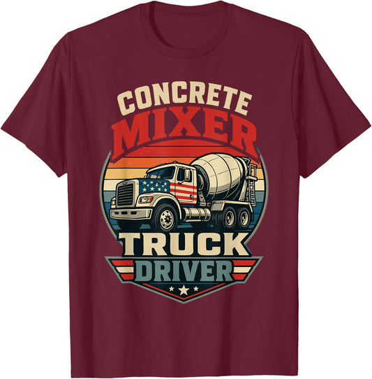 Concrete Mixer Truck Driver T-Shirt - T-Shirt | Maroon