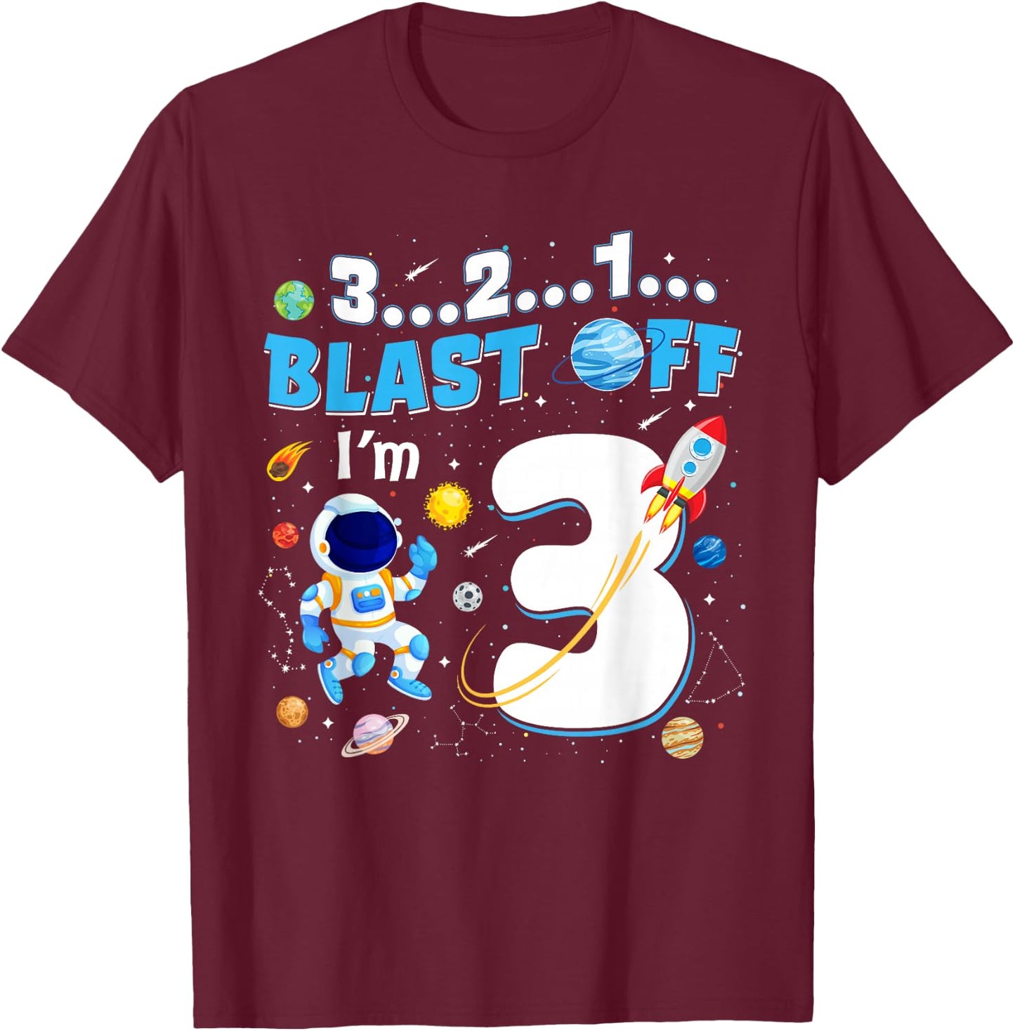 Blast Off I'm 3 Years Old 3rd Birthday Spaceship Astronaut T-Shirt - T-Shirt | Maroon
