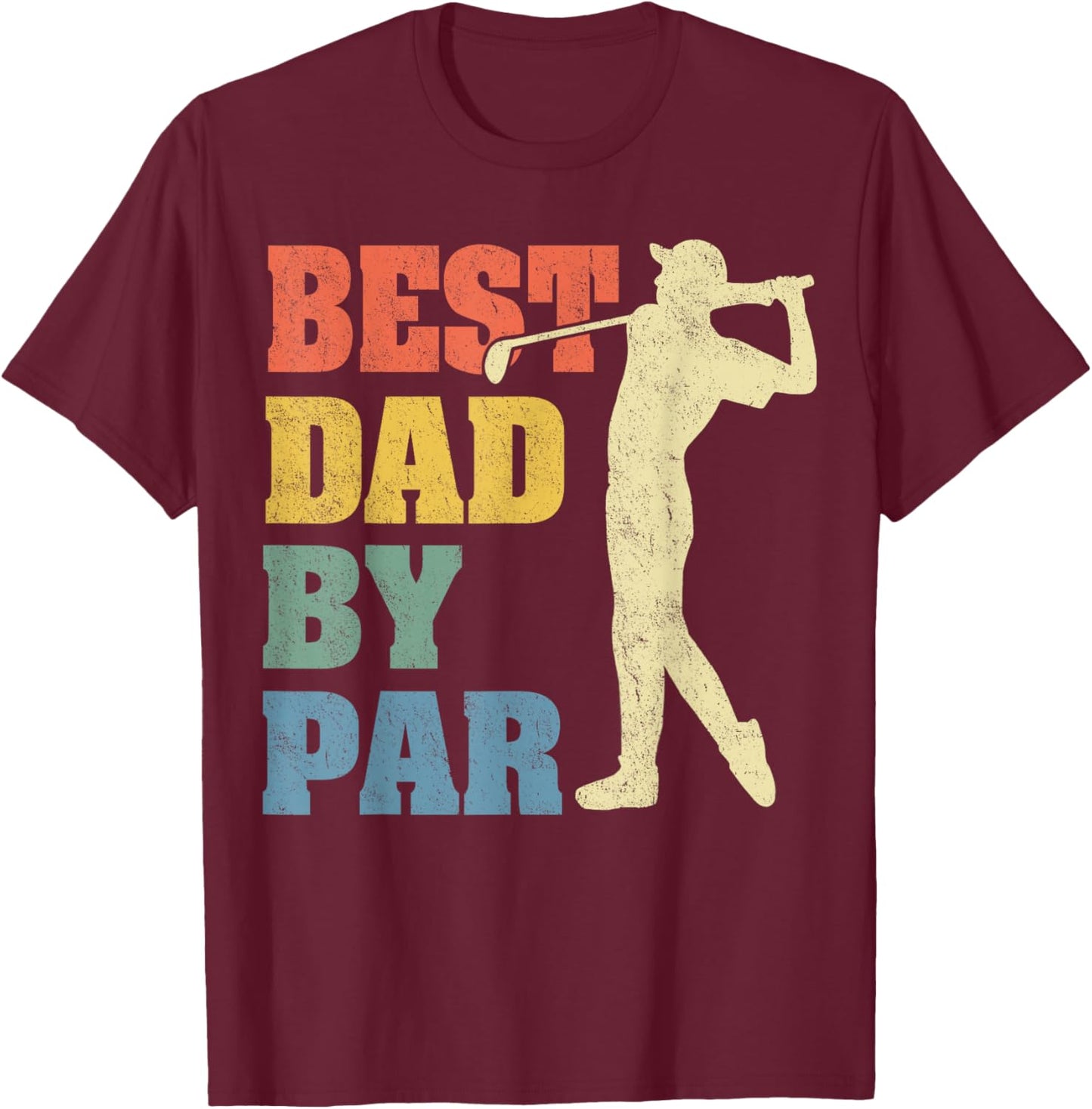 Best Dad By Par Daddy Father's Day Gifts Golf Lover Golfer T-Shirt - T-Shirt | Maroon