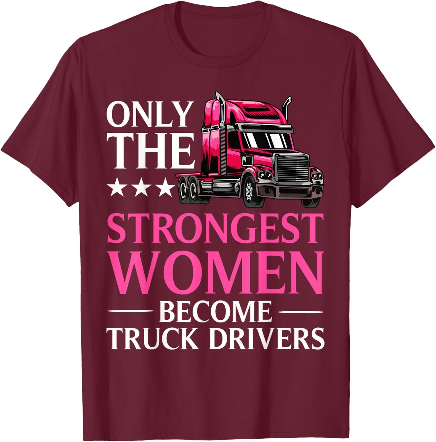 Funny Female Truck Driver Design Girls Trucking T-Shirt - T-Shirt | Maroon