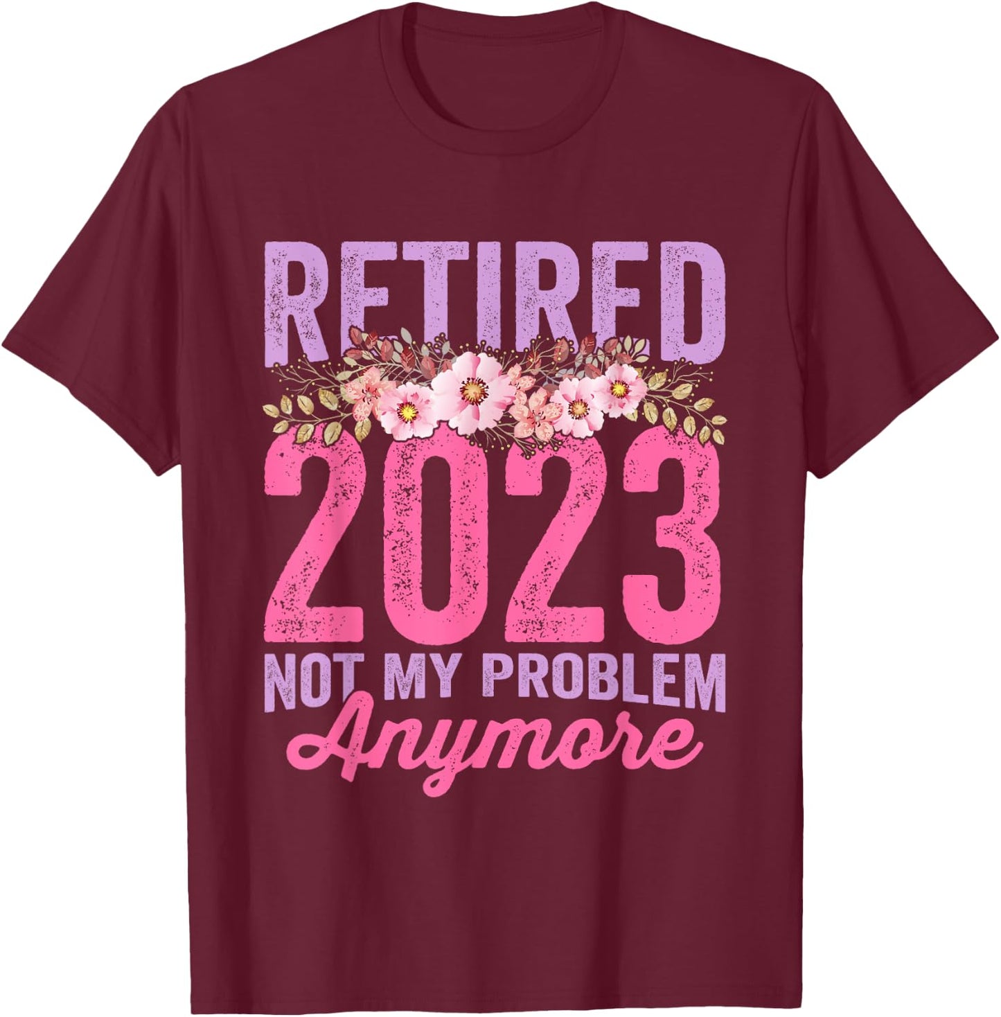 Retirement Gifts 2023 Retired 2023 Cute Pink T-Shirt - T-Shirt | Maroon