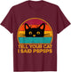 Tell Your Cat I Said Pspsps Funny Saying Cat Retro Vintage T-Shirt - T-Shirt | Maroon