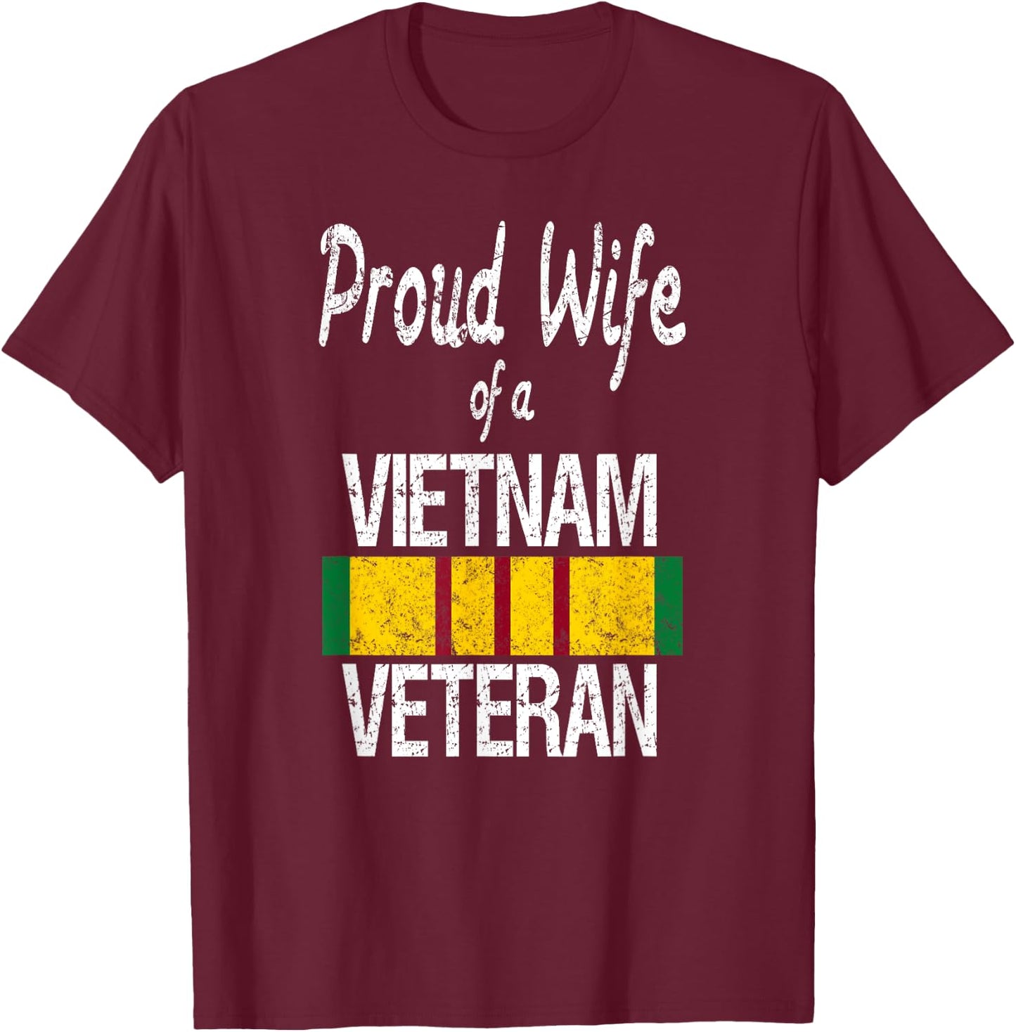 Vietnam Veteran Proud Wife of a Vietnam Veteran T-Shirt - T-Shirt | Maroon