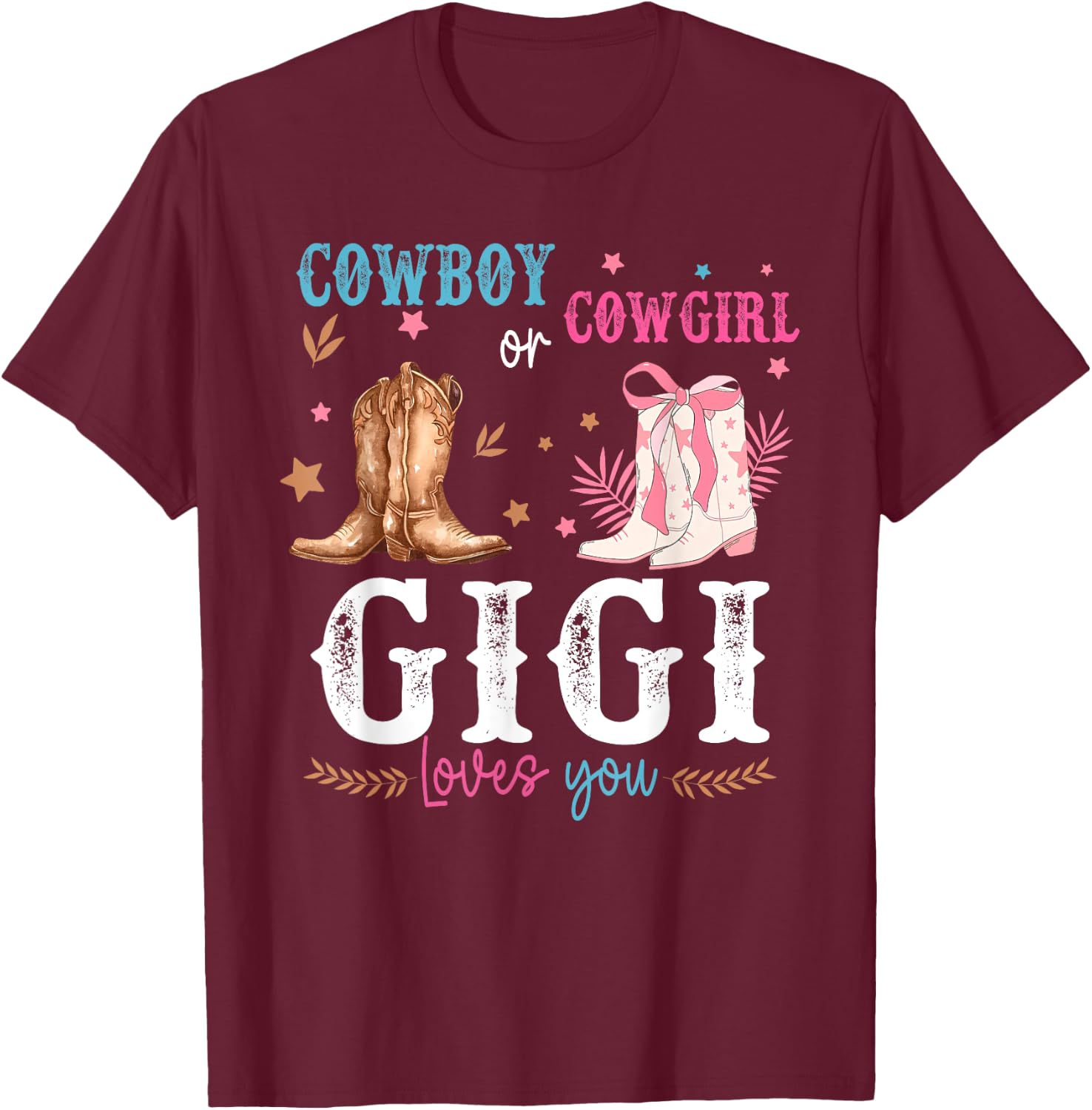 Cowboy or Cowgirl Gender Reveal Decorations Gigi Loves You T-Shirt - T-Shirt | Maroon