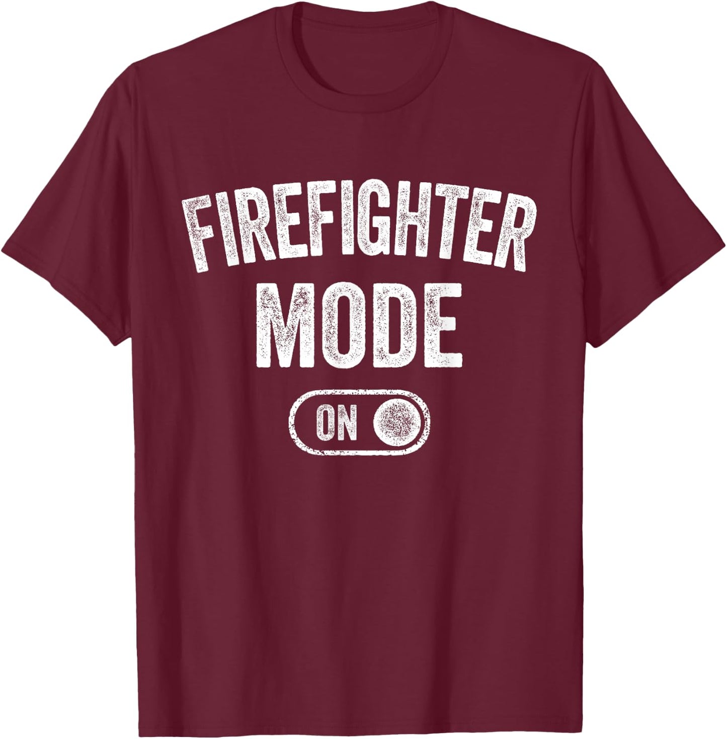 Firefighter Mode On Funny Rescue Gift Fire Inspector T-Shirt - T-Shirt | Maroon