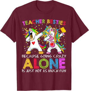 Unicorn Teacher Besties Because Going Crazy Alone Is Not Fun Women T-Shirt - T-Shirt | Maroon