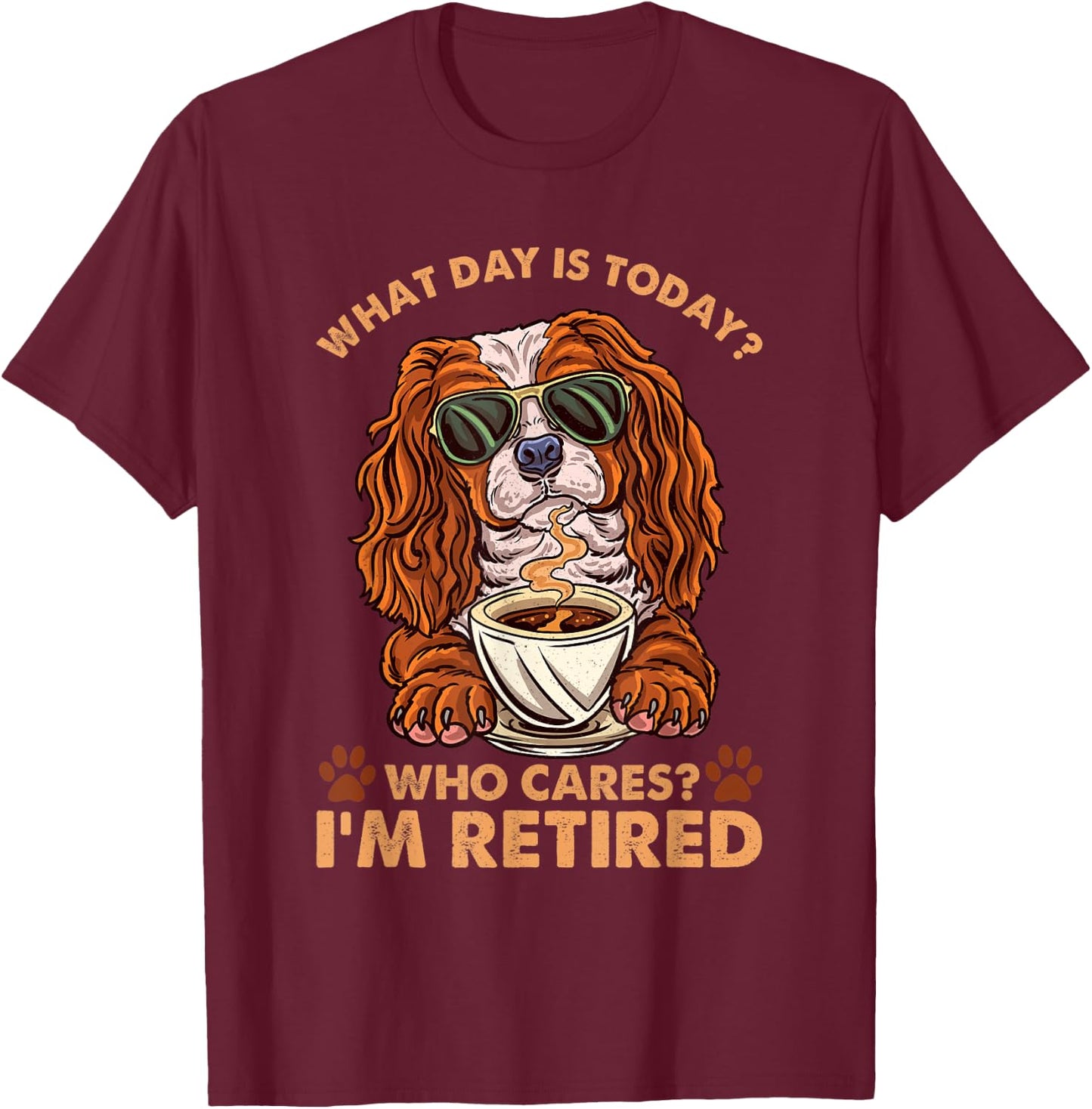 King Charles Cavalier Spaniel Dog Retirement Retired Coffee T-Shirt - T-Shirt | Maroon