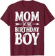 Mom of the Birthday Boy Funny Mother Mama Family Matching T-Shirt - T-Shirt | Maroon