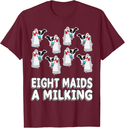 Eight Maids A-Milking Song 12 Days Christmas T-Shirt - T-Shirt | Maroon