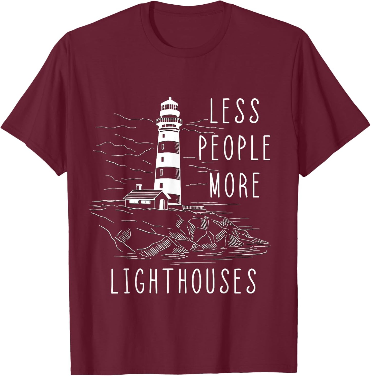 Lighthouse Less People More Lighthouses Seaside Life Sailing T-Shirt - T-Shirt | Maroon