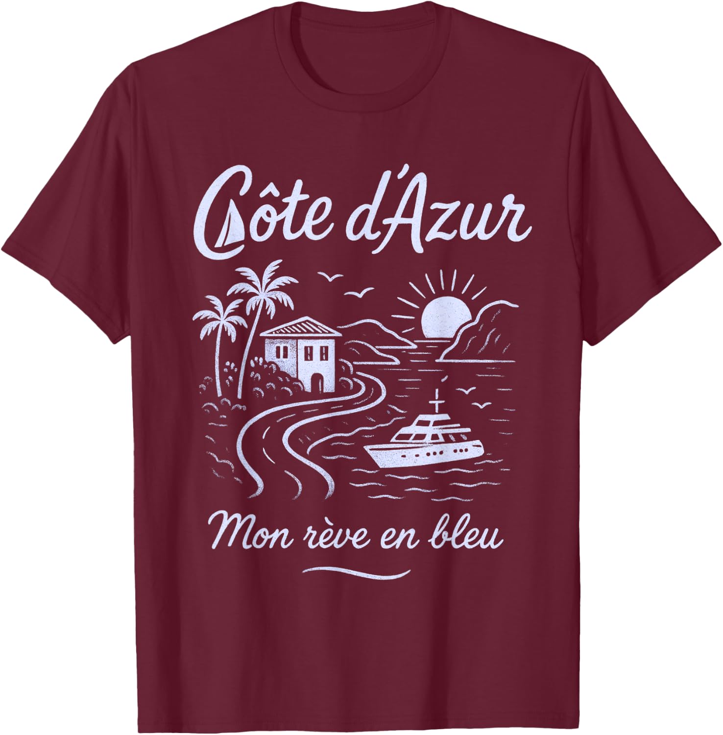Côte d'Azur Mon rêve en bleu French Riviera Dream T-Shirt - T-Shirt | Maroon