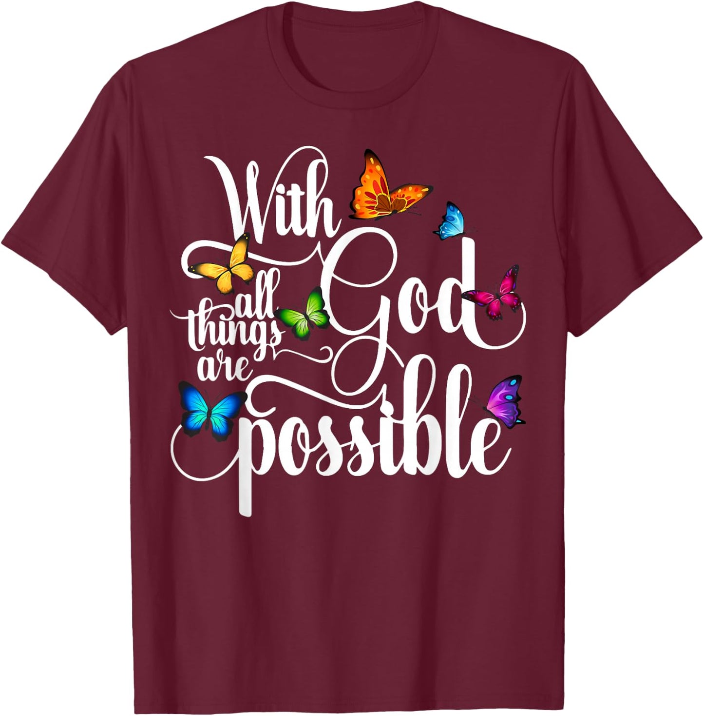 With God All Things Are Possible T-Shirt - T-Shirt | Maroon