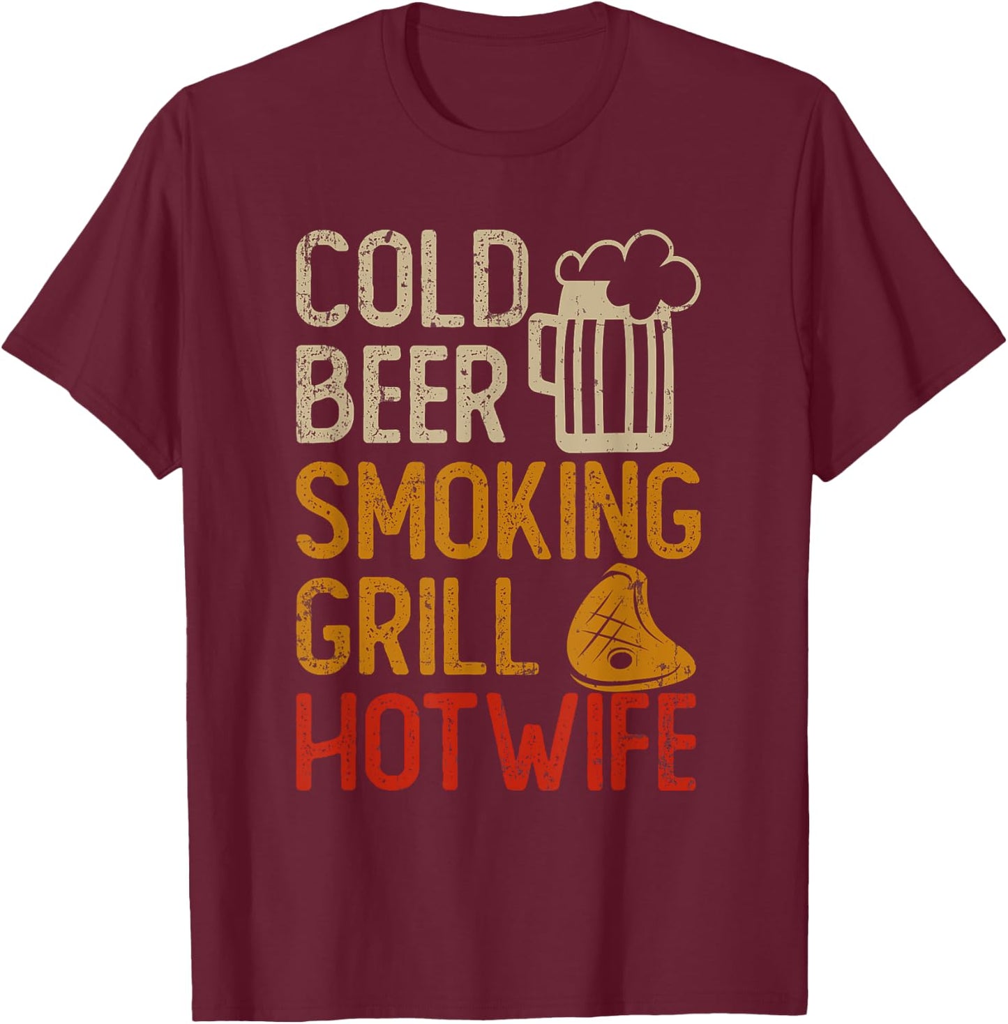 Cold Beer Smoking Grill Hotwife T-Shirt - T-Shirt | Maroon