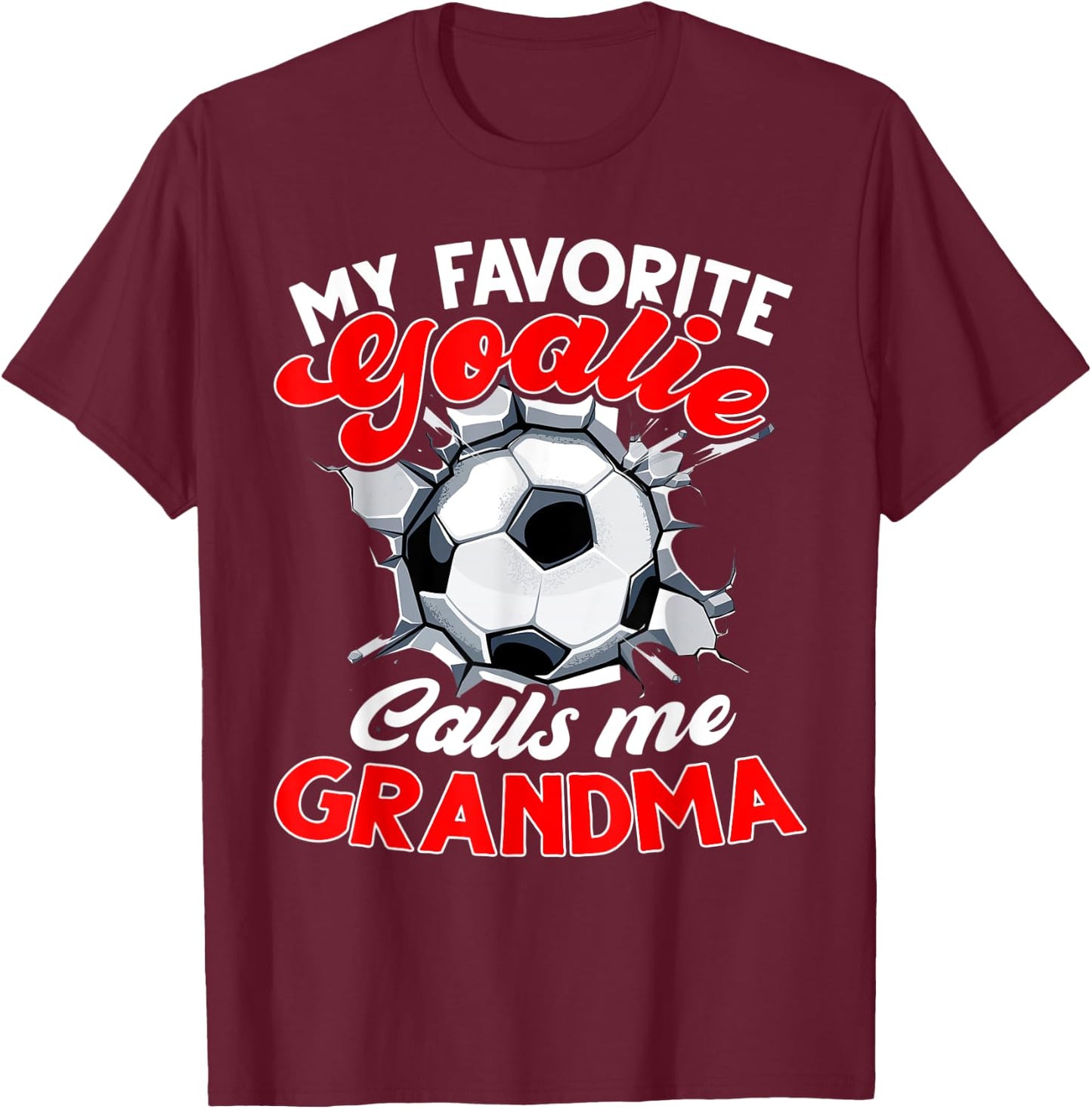 My Favorite Goalie Calls Me Grandma Soccer Player T-Shirt - T-Shirt | Maroon