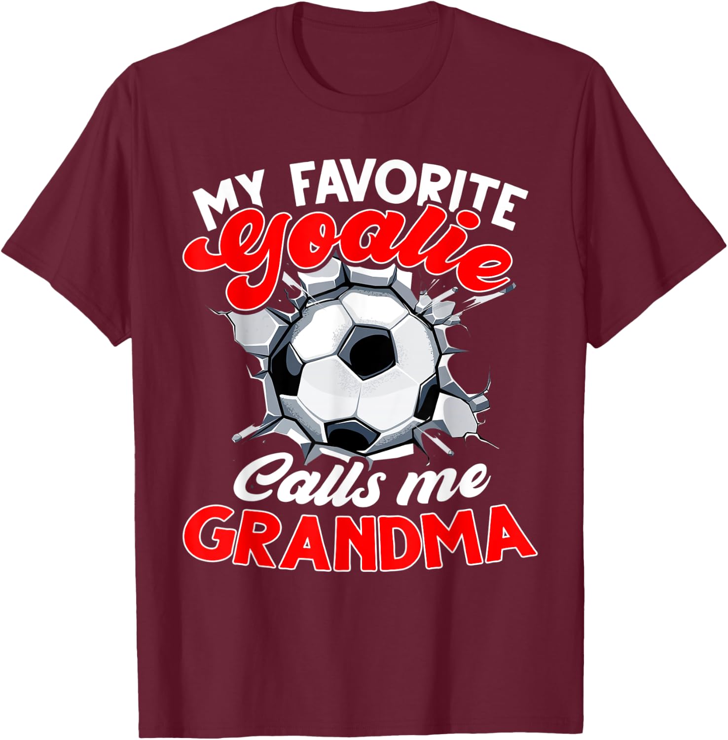 My Favorite Goalie Calls Me Grandma Soccer Player T-Shirt - T-Shirt | Maroon