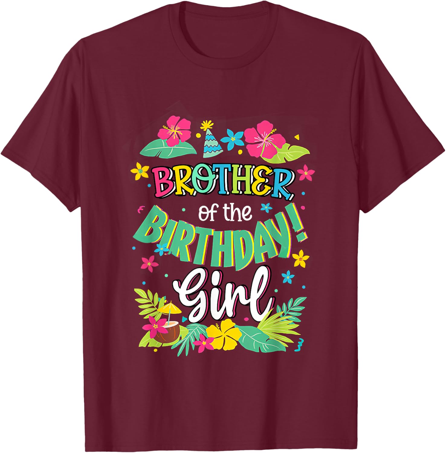 Brother of the Birthday Girl shirt Aloha Hawaii Party 1st T-Shirt - T-Shirt | Maroon