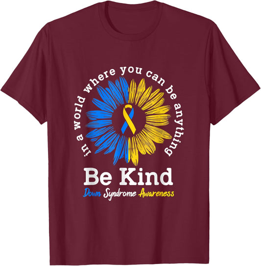 Down Syndrome Awareness Sunflower Be Kind T-Shirt - T-Shirt | Maroon
