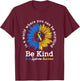 Down Syndrome Awareness Sunflower Be Kind T-Shirt - T-Shirt | Maroon