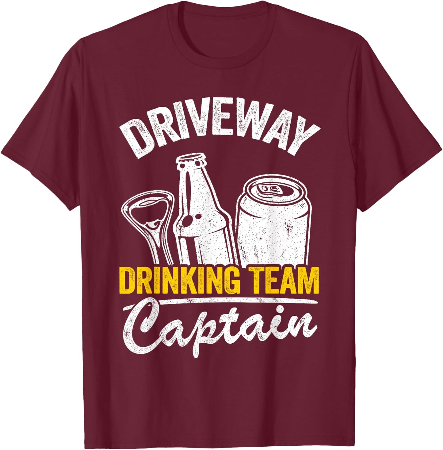 Funny Beer Driveway Drinker Driveway Drinking Team Captain T-Shirt - T-Shirt | Maroon
