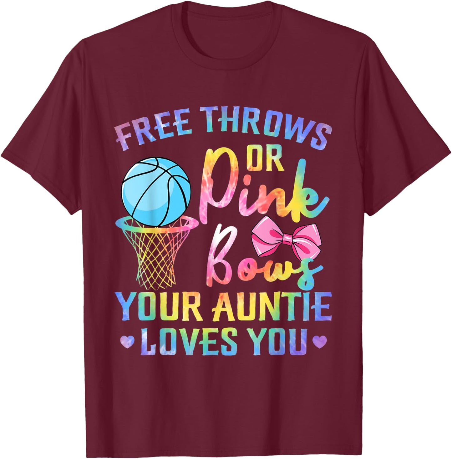 Free Throws or Pink Bows Auntie Loves You Gender Tie Dye T-Shirt - T-Shirt | Maroon