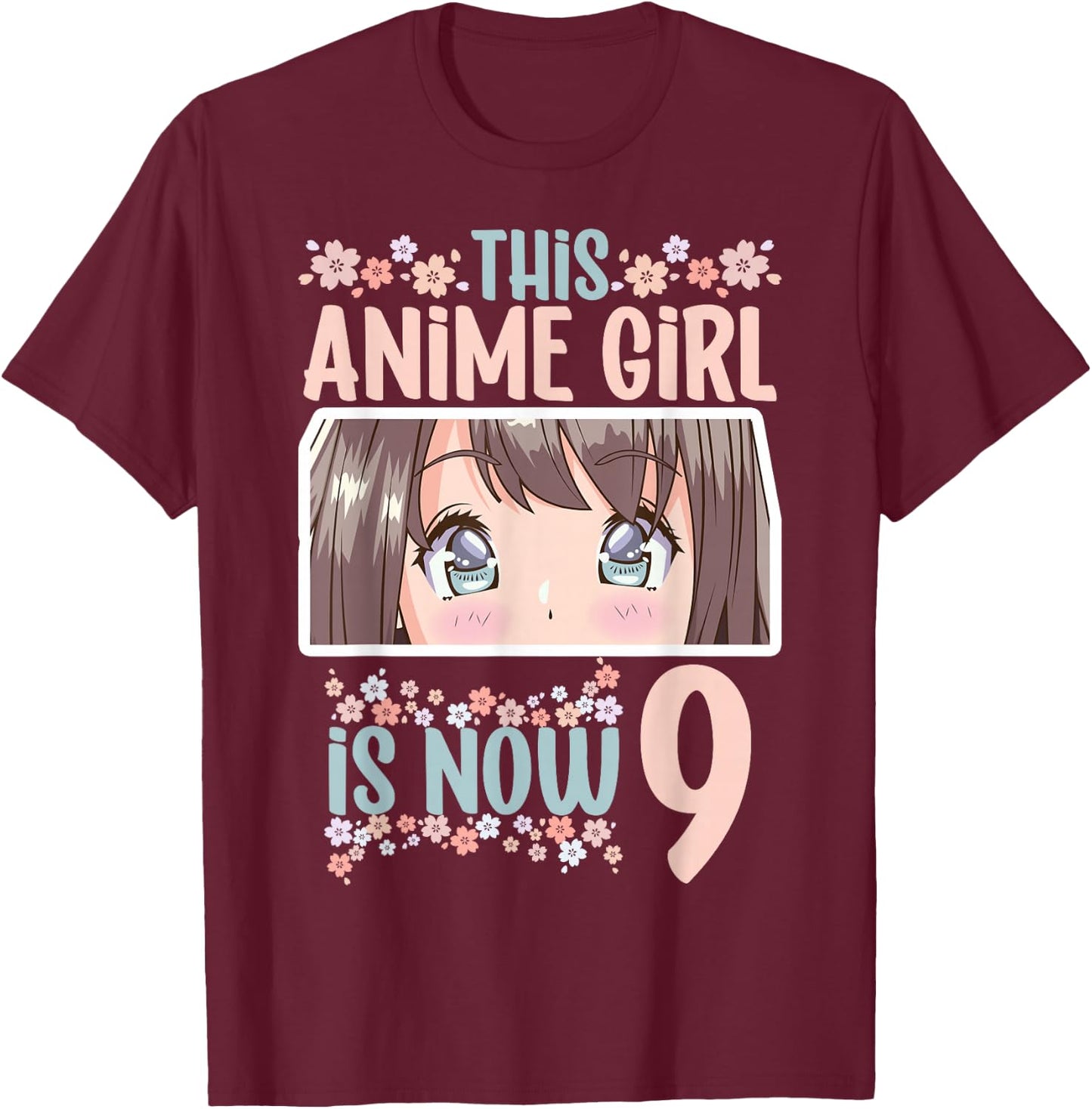 This Anime Girl Is Now 9 Years Old Kawaii Birthday T-Shirt - T-Shirt | Maroon