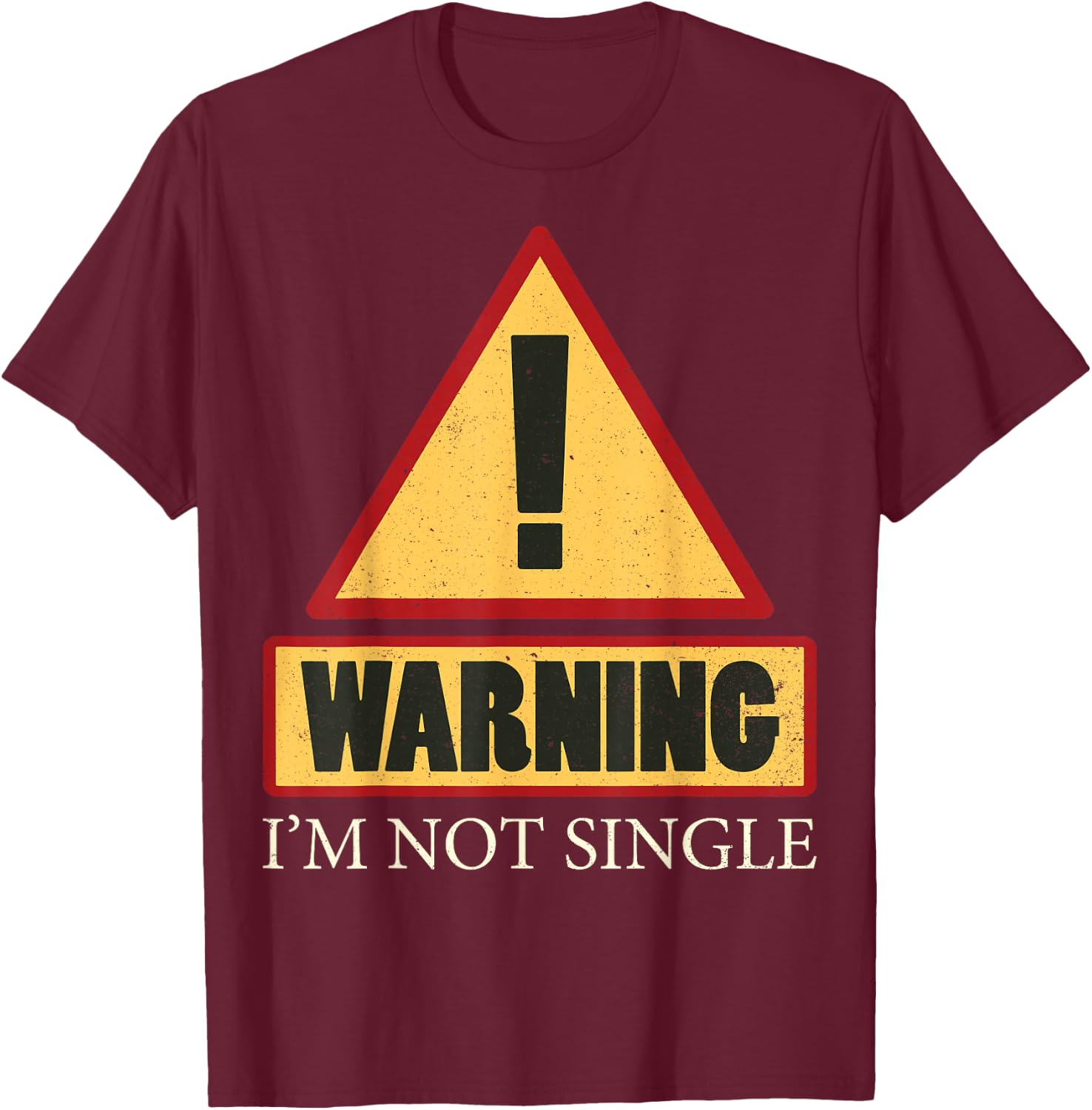 Sorry I'm Taken T Shirt- I'm Not Single Shirt T-Shirt - T-Shirt | Maroon