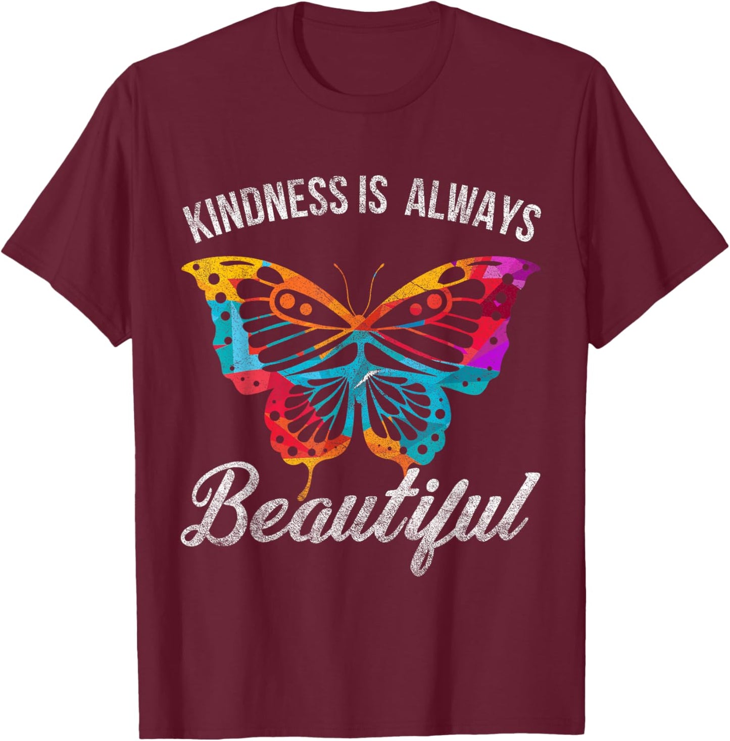 Kindness Is Always Beautiful Butterfly T-Shirt - T-Shirt | Maroon