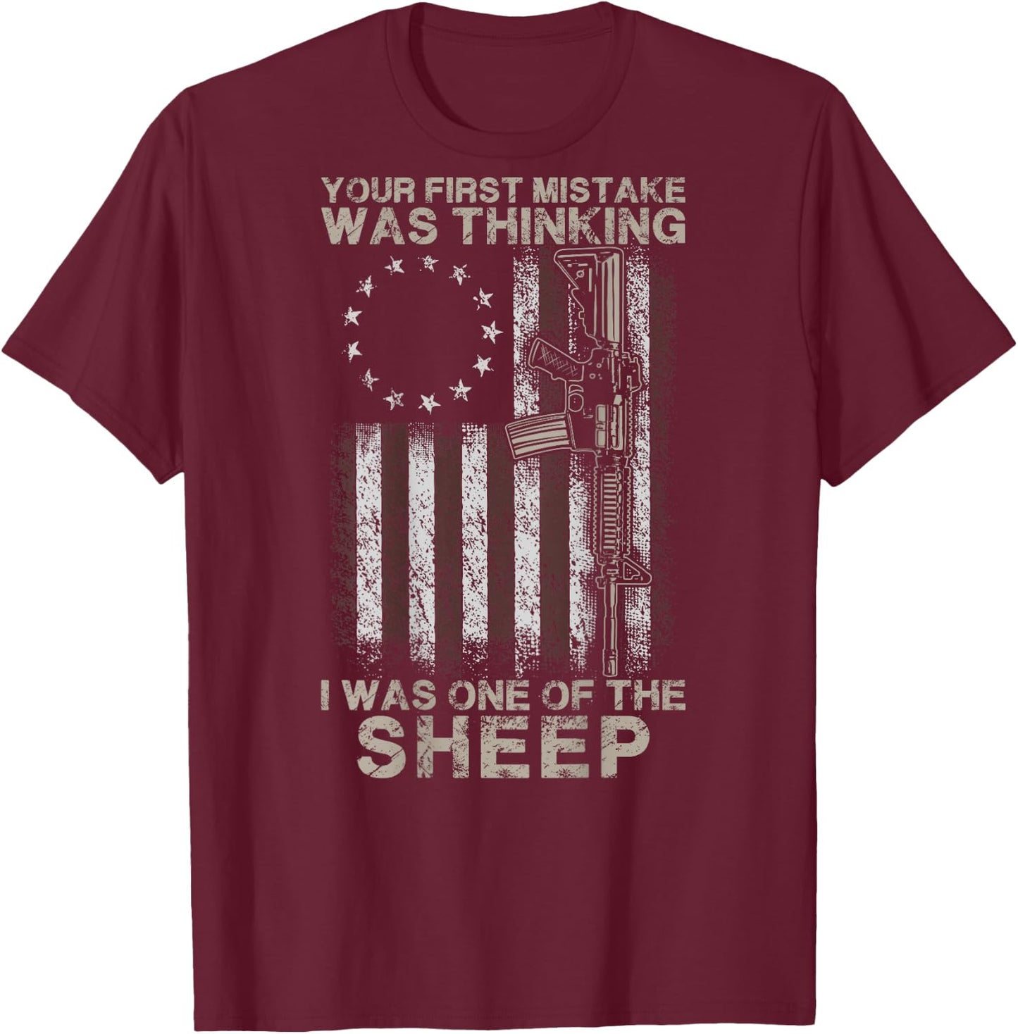 Your First Mistake Was Thinking I Was A Sheep (on back) T-Shirt - T-Shirt | Maroon
