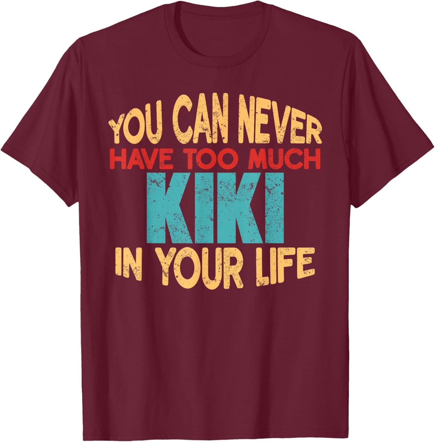 Funny Kiki Personalized First Name Joke Item T-Shirt - T-Shirt | Maroon