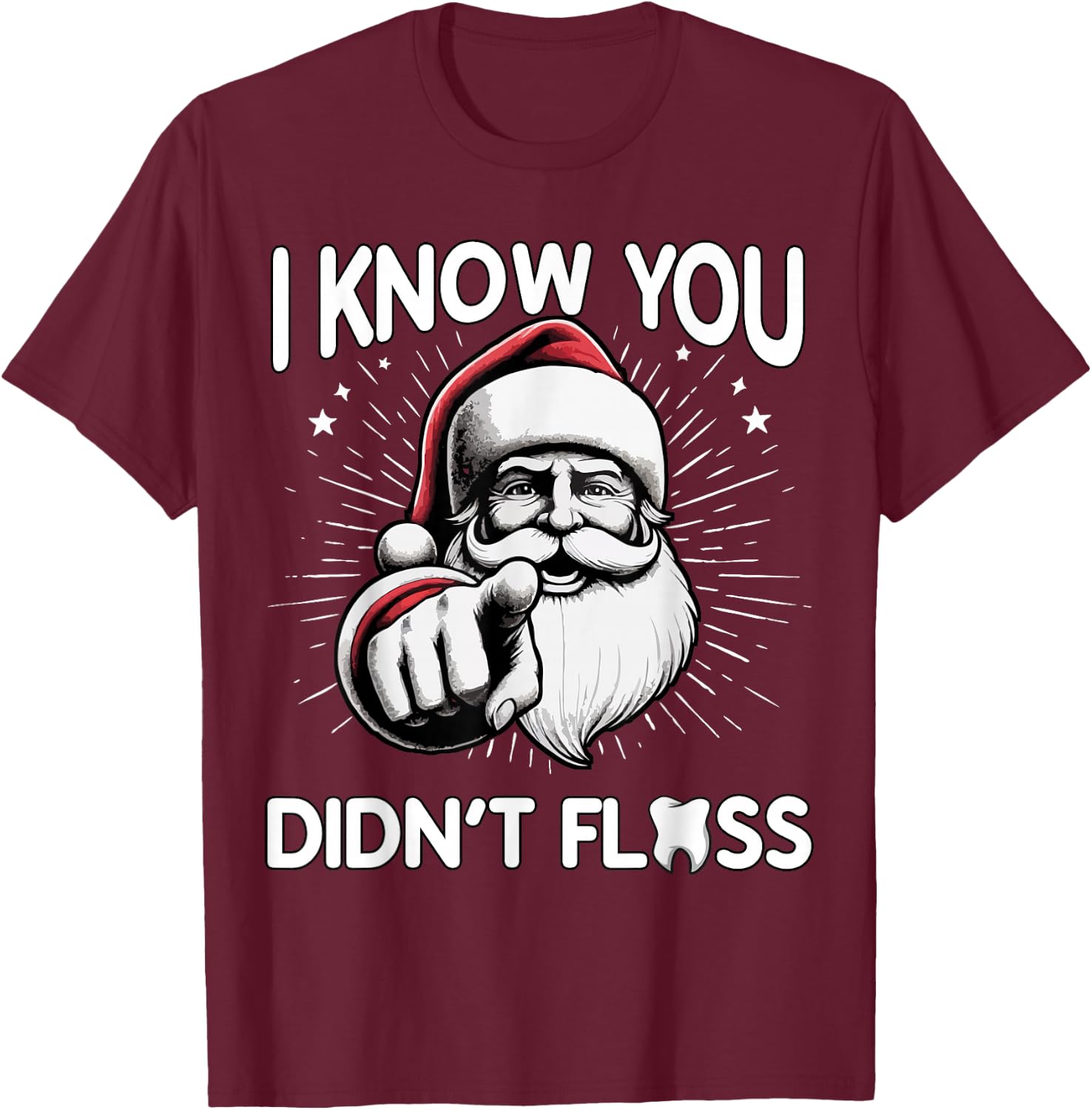 I know you didn't floss T-Shirt - T-Shirt | Maroon