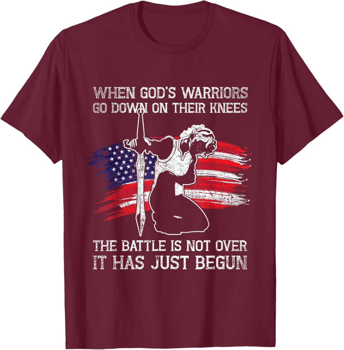 Christian American The Battle Is Not Over Patriotic Prayer Women Men T-Shirt - T-Shirt | Maroon
