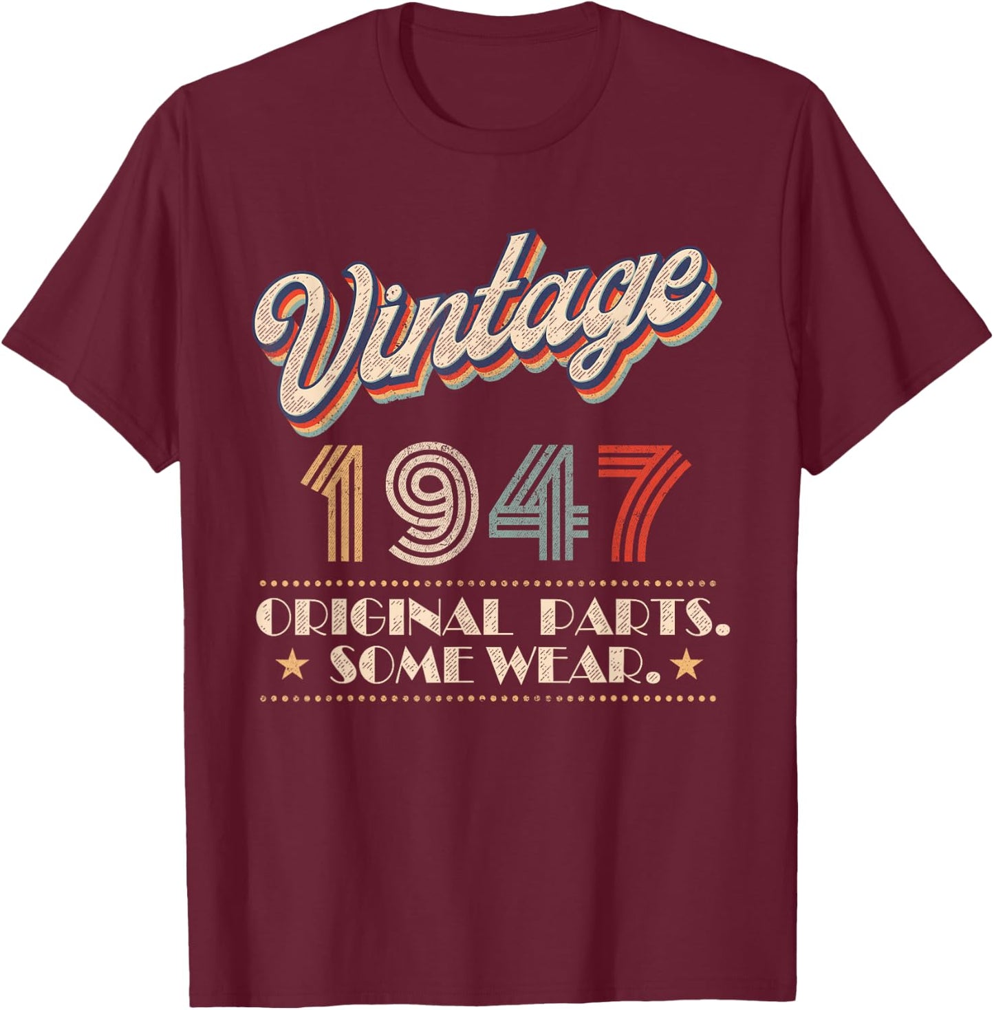 Vintage 1947 Original Parts Year Of Birth Birthday T-Shirt - T-Shirt | Maroon
