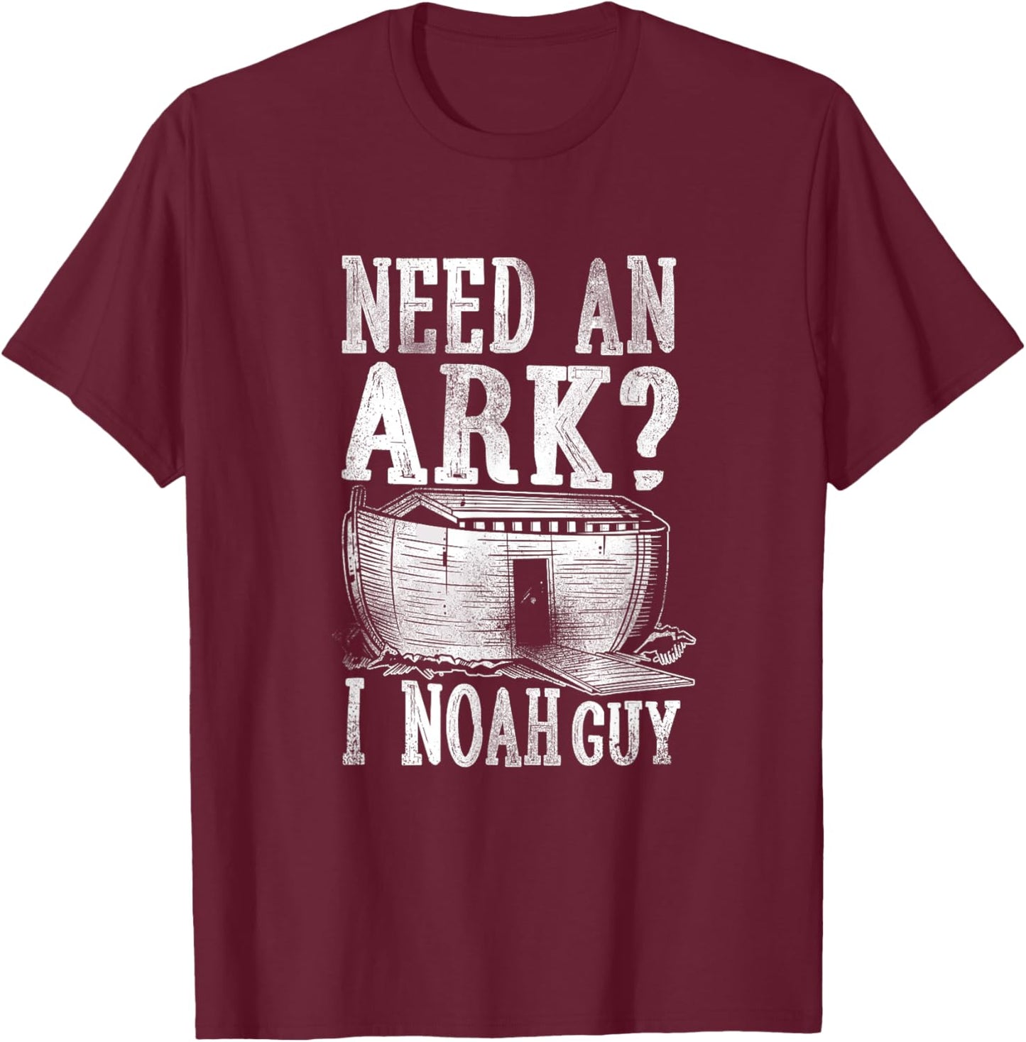 Christian Bible Verse Need An Ark? I Noah Guy T-Shirt - T-Shirt | Maroon