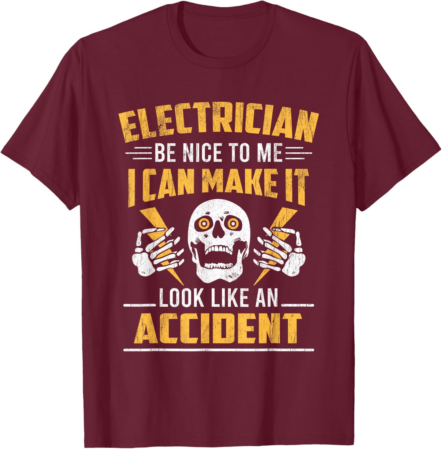 Electrician Make It Look Like An Accident Lineman T-Shirt - T-Shirt | Maroon