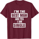 I'm The Best Man - Funny Grooms Bachelor Party Gift T-Shirt - T-Shirt | Maroon