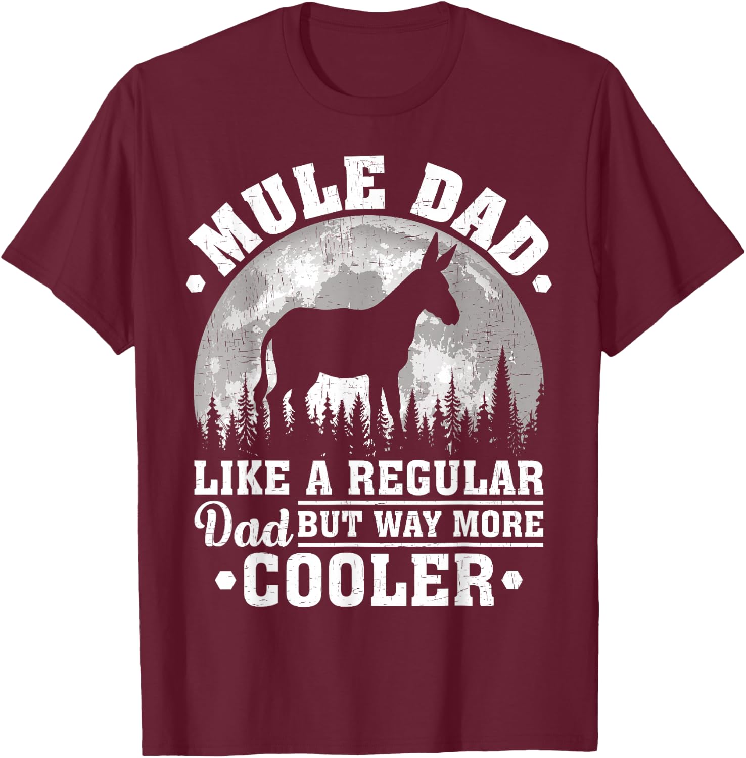 Mule Dad Like A Regular Dad Funny Mule Father's Day T-Shirt - T-Shirt | Maroon